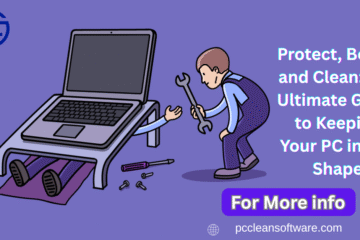 Protect, Boost, and Clean: The Ultimate Guide to Keeping Your PC in Top Shape