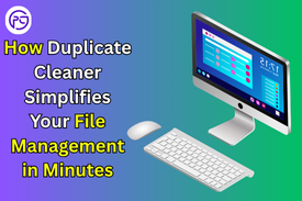 How Duplicate Cleaner Simplifies Your File Management in Minutes