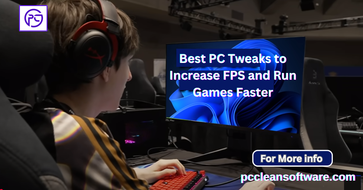 Best PC Tweaks to Increase FPS and Run Games Faster