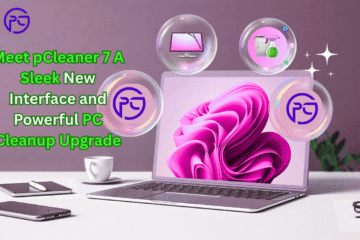 Meet pCleaner 7 A Sleek New Interface and Powerful PC Cleanup Upgrade
