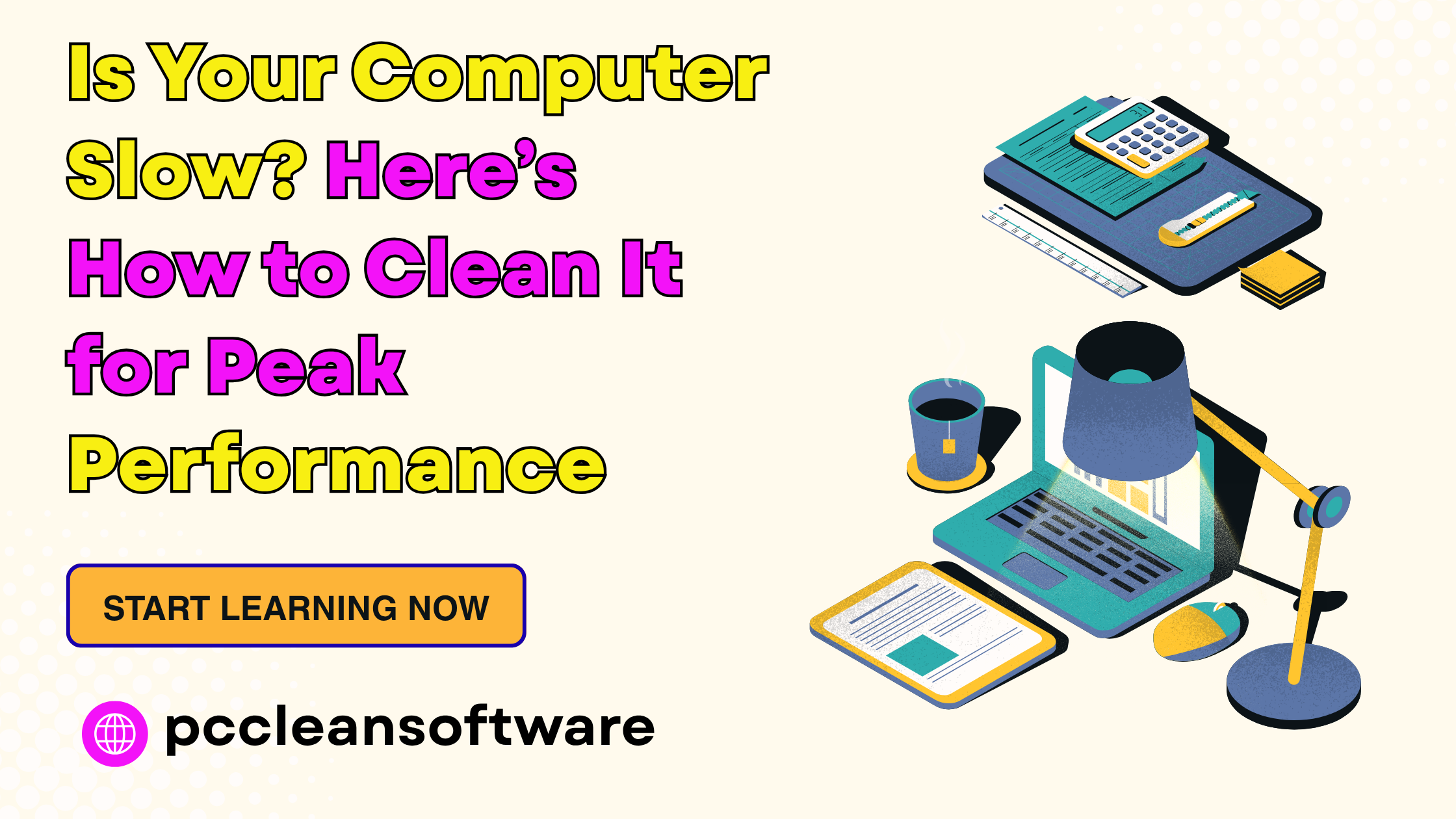 Is Your Computer Slow? Here’s How to Clean It for Peak Performance