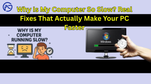 Why Is My Computer So Slow? Real Fixes That Actually Make Your PC Faster